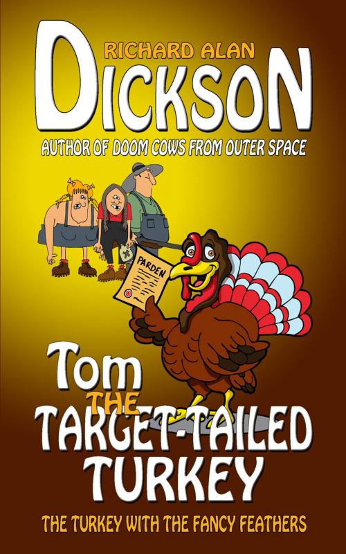 Cover of the book Tom the Target-Tailed Turkey by Richard Alan Dickson, Grey Cat Press