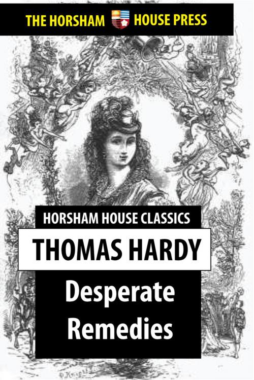 Cover of the book Desperate Remedies by Thomas Hardy, The Horsham House Press