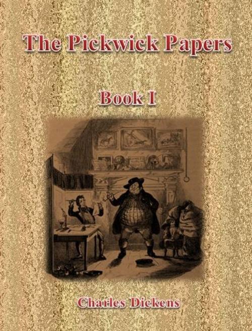 Cover of the book The Pickwick Papers: Book I by Charles Dickens, cbook6556