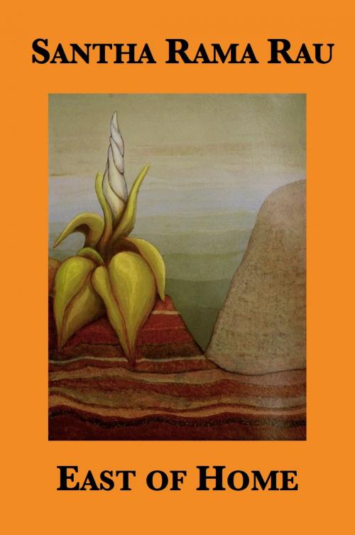 Cover of the book East of Home by Santha Rama Rau, Plunkett Lake Press