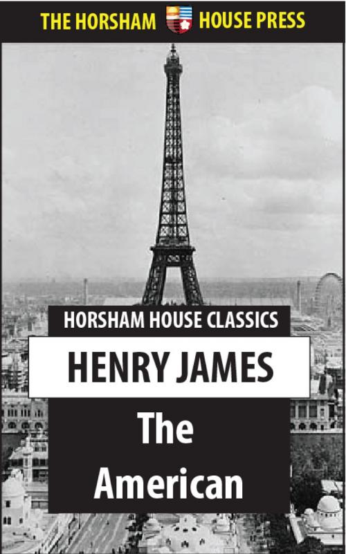 Cover of the book The American by Henry James, The Horsham House Press