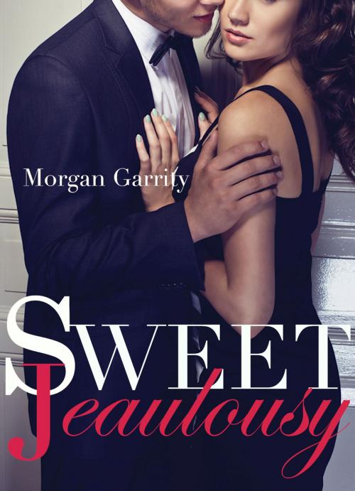 Cover of the book Sweet Jealousy (Sweet Jealousy #1) by Morgan Garrity, Morgan Garrity