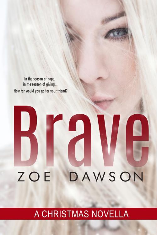 Cover of the book Brave by Zoe Dawson, Blue Moon Creative, LLC