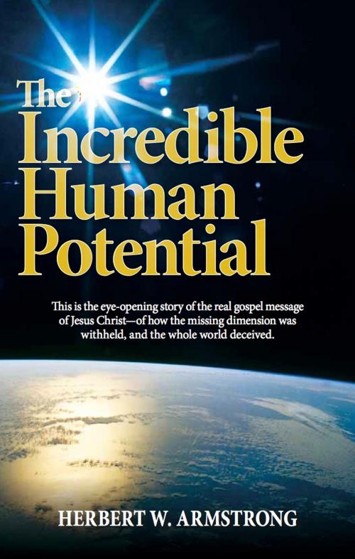 Cover of the book The Incredible Human Potential by Herbert W. Armstrong, Philadelphia Church of God, Philadelphia Church of God