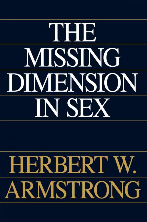 Cover of the book The Missing Dimension In Sex by Herbert W. Armstrong, Philadelphia Church of God, Philadelphia Church of God