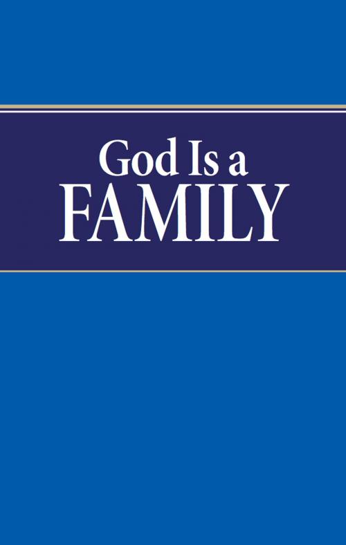 Cover of the book God Is a Family by Stephen Flurry, Philadelphia Church of God, Philadelphia Church of God