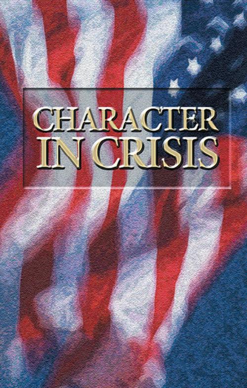 Cover of the book Character in Crisis by Gerald Flurry, Philadelphia Church of God, Philadelphia Church of God