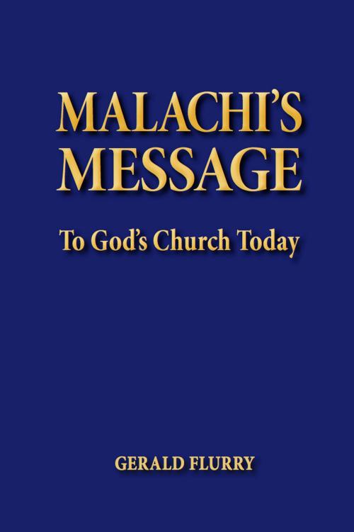 Cover of the book Malachi's Message to God's Church Today by Gerald Flurry, Philadelphia Church of God, Philadelphia Church of God