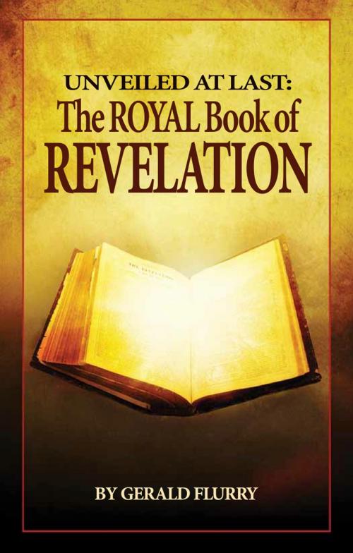 Cover of the book Unveiled At Last: The Royal Book of Revelation by Gerald Flurry, Philadelphia Church of God, Philadelphia Church of God