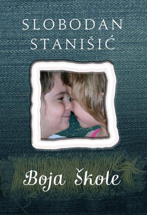 Cover of the book Boja škole by Slobodan Stanišić, Agencija TEA BOOKS