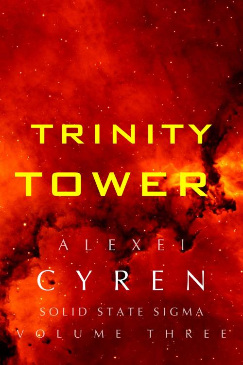Cover of the book Trinity Tower by Alexei Cyren, Alexei Cyren