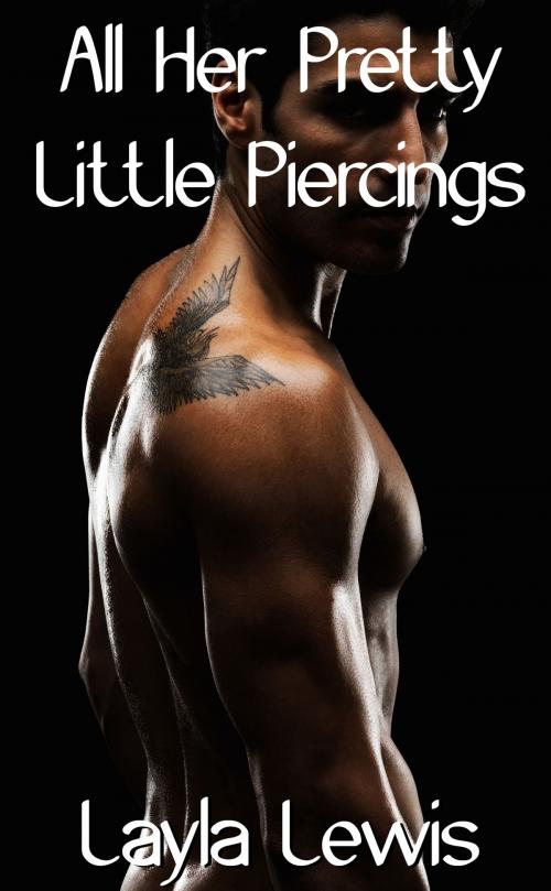 Cover of the book All Her Pretty Little Piercings (a nearly free triple genital piercing erotica) by Layla Lewis, Elio Books