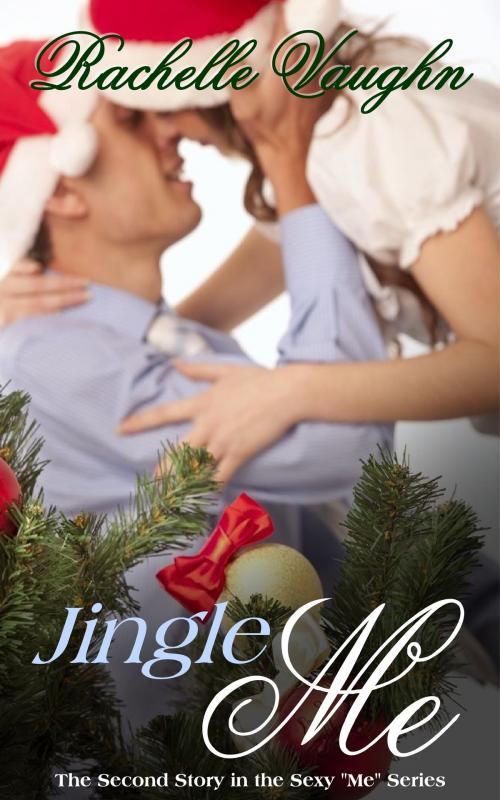Cover of the book Jingle Me by Rachelle Vaughn, Rachelle Vaughn
