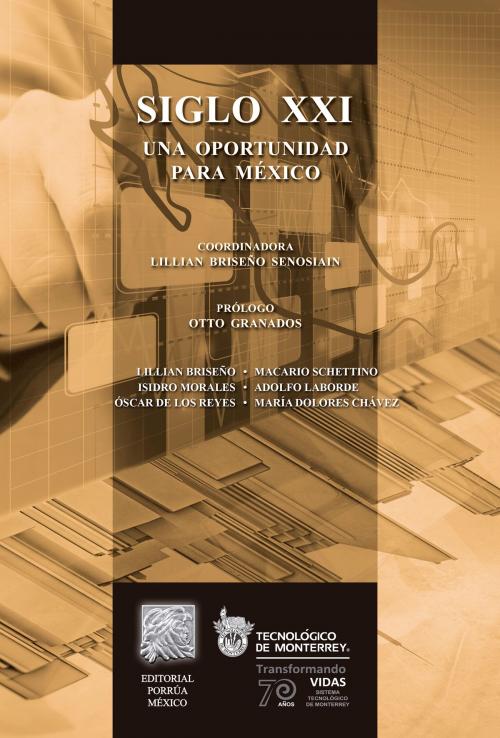 Cover of the book Siglo XXI: Una oportunidad para México by Lillian Briseño Senosiain, Editorial Porrúa México / Instituto Tecnológico y de Estudios Superiores de Monterrey
