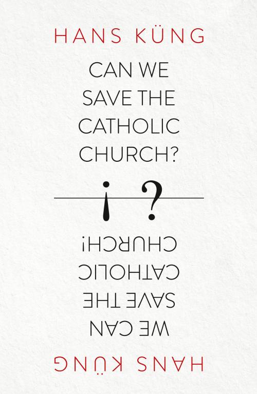 Cover of the book Can We Save the Catholic Church? by Hans Kung, HarperCollins Publishers