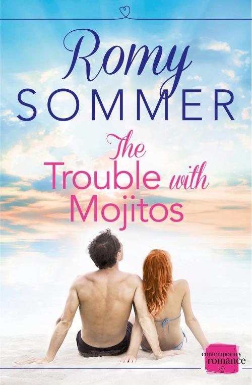 Cover of the book The Trouble with Mojitos: A Royal Romance to Remember! (The Princes of Westerwald, Book 2) by Romy Sommer, HarperCollins Publishers