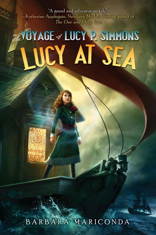 Cover of the book The Voyage of Lucy P. Simmons: Lucy at Sea by Barbara Mariconda, Katherine Tegen Books