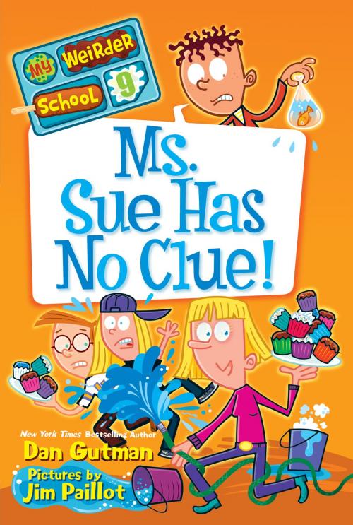 Cover of the book My Weirder School #9: Ms. Sue Has No Clue! by Dan Gutman, HarperCollins