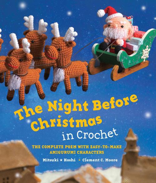 Cover of the book The Night Before Christmas in Crochet by Mitsuki Hoshi, Clement C Moore, Harper Design