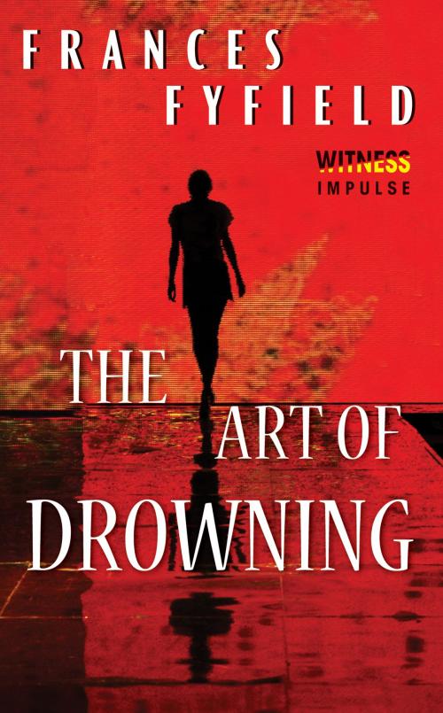 Cover of the book The Art of Drowning by Frances Fyfield, Witness Impulse