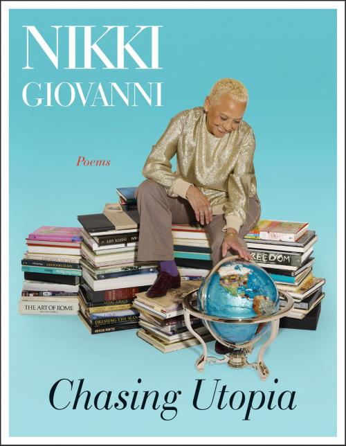 Cover of the book Chasing Utopia by Nikki Giovanni, William Morrow