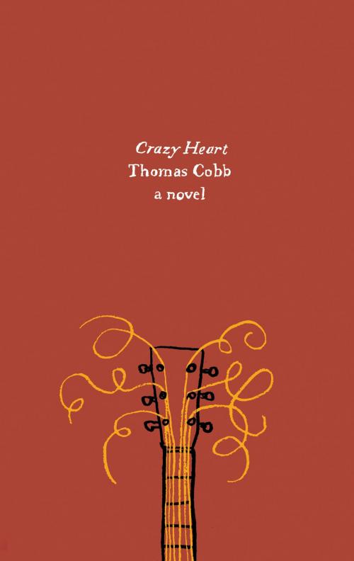 Cover of the book Crazy Heart by Thomas Cobb, Harper Perennial
