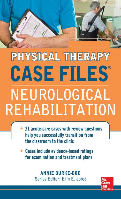 Cover of the book Physical Therapy Case Files: Neurological Rehabilitation by Annie Burke-Doe, McGraw-Hill Education