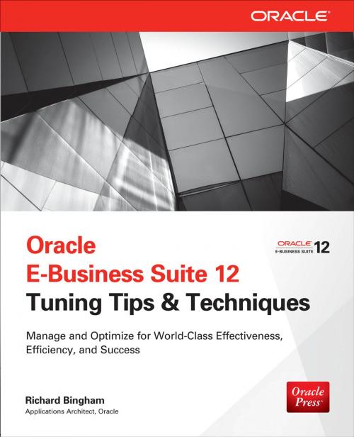 Cover of the book Oracle E-Business Suite 12 Tuning Tips & Techniques by Richard Bingham, McGraw-Hill Education