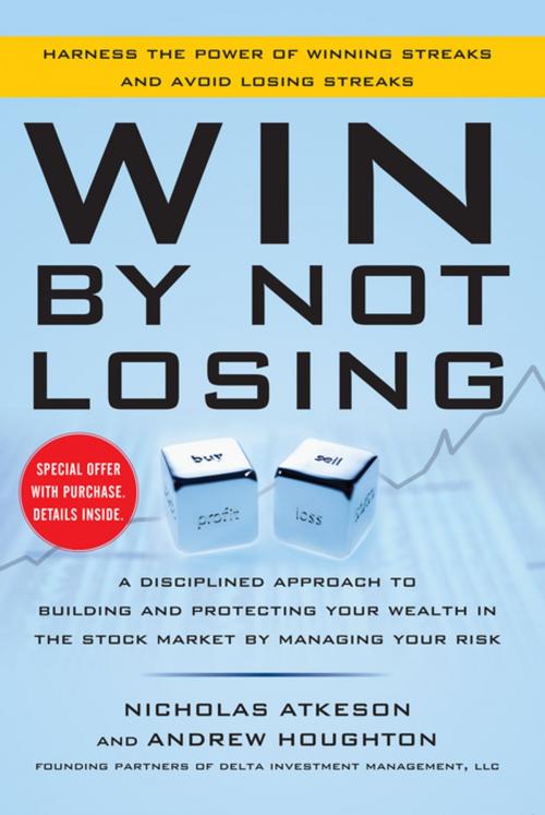 Cover of the book Win By Not Losing: A Disciplined Approach to Building and Protecting Your Wealth in the Stock Market by Managing Your Risk by Nick Atkeson, Andrew Houghton, McGraw-Hill Education