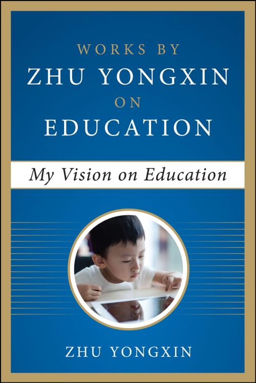 Cover of the book My Vision on Education (Works by Zhu Yongxin on Education Series) by Zhu Yongxin, McGraw-Hill Education