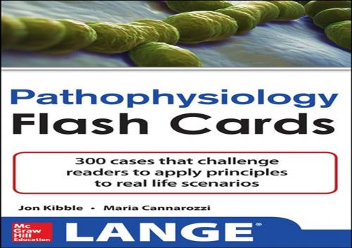 Cover of the book Pathophysiology Flash Cards by Maria Cannarozzi, Jonathan D. Kibble, McGraw-Hill Education