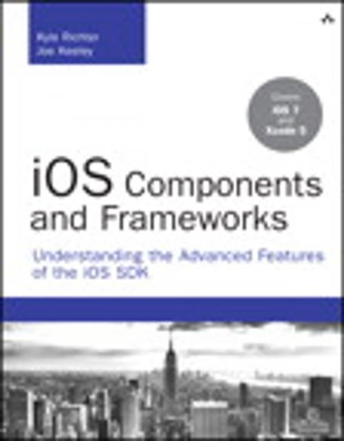 Cover of the book iOS Components and Frameworks by Kyle Richter, Joe Keeley, Pearson Education