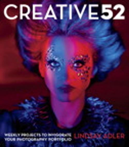 Cover of the book Creative 52 by Lindsay Adler, Pearson Education