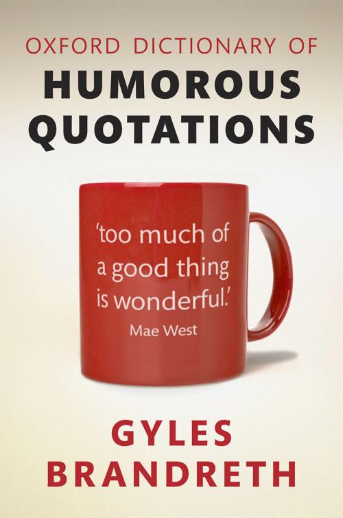 Cover of the book Oxford Dictionary of Humorous Quotations by , OUP Oxford