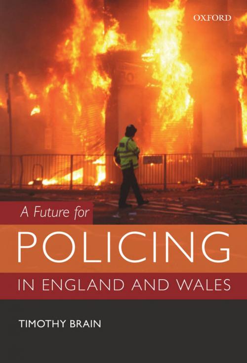 Cover of the book A Future for Policing in England and Wales by Timothy Brain, OUP Oxford