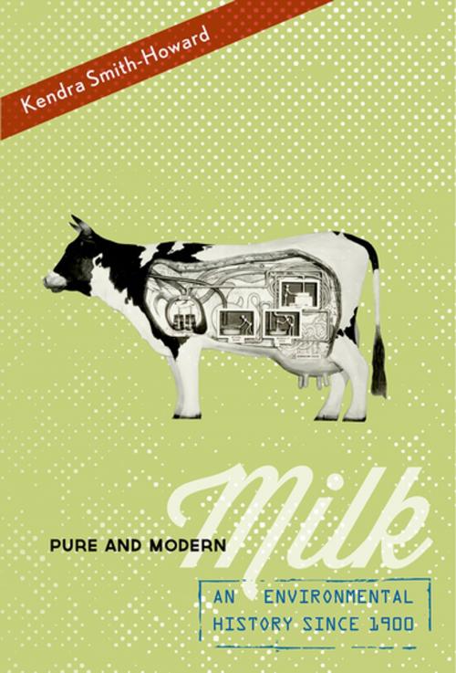 Cover of the book Pure and Modern Milk by Kendra Smith-Howard, Oxford University Press