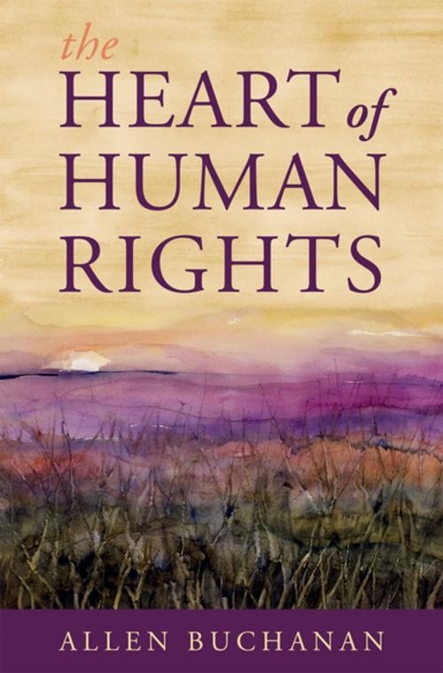 Cover of the book The Heart of Human Rights by Allen Buchanan, Oxford University Press