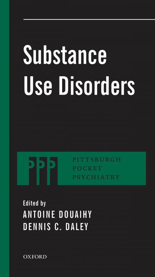 Cover of the book Substance Use Disorders by Antoine Douaihy, Dennis Daley, Oxford University Press