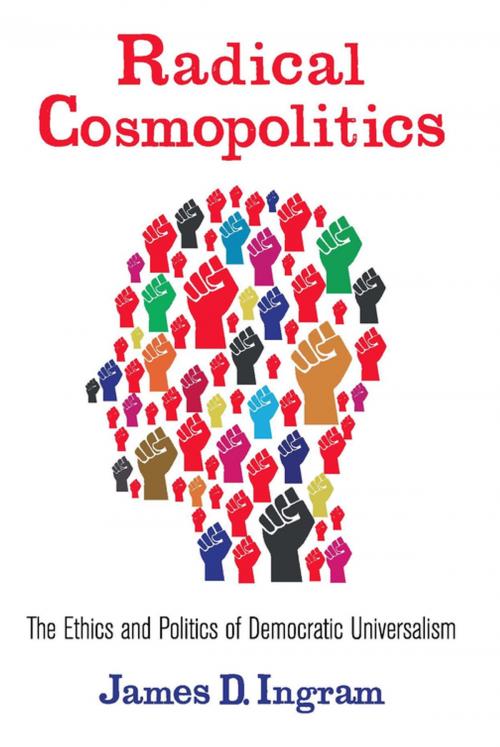 Cover of the book Radical Cosmopolitics by James Ingram, Columbia University Press