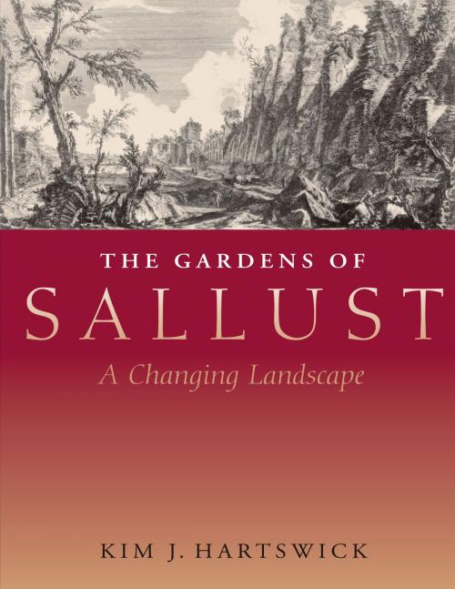 Cover of the book The Gardens of Sallust by Kim J.  Hartswick, University of Texas Press