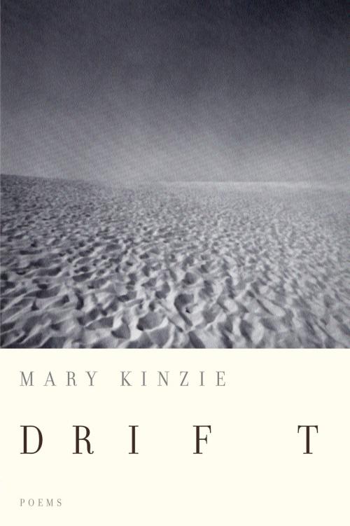 Cover of the book Drift by Mary Kinzie, Knopf Doubleday Publishing Group