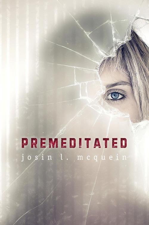 Cover of the book Premeditated by Josin L. McQuein, Random House Children's Books