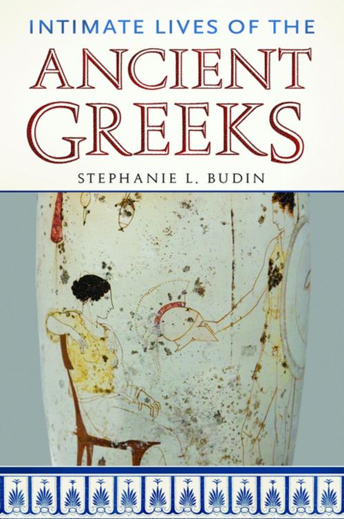 Cover of the book Intimate Lives of the Ancient Greeks by Stephanie Lynn Budin, ABC-CLIO