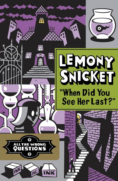 Cover of the book "When Did You See Her Last?" by Lemony Snicket, Little, Brown Books for Young Readers