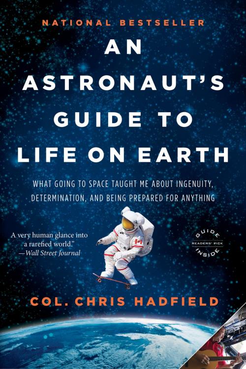 Cover of the book An Astronaut's Guide to Life on Earth by Chris Hadfield, Little, Brown and Company