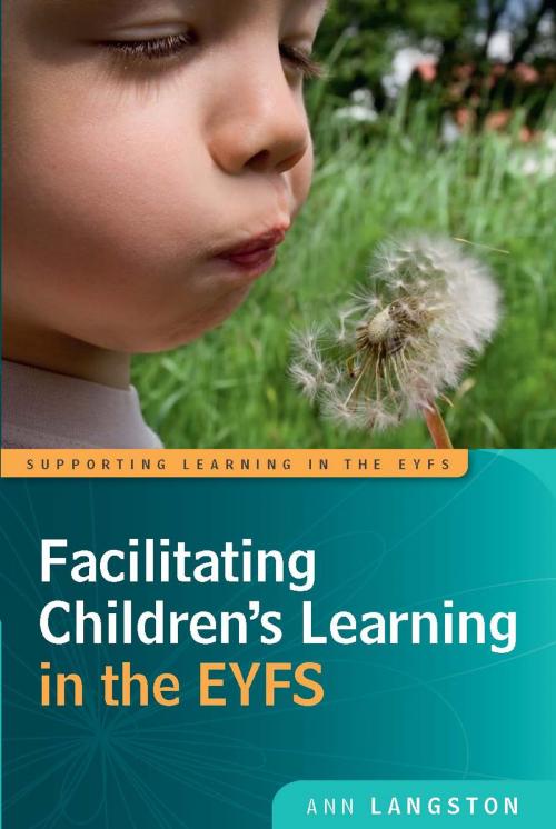 Cover of the book Facilitating Children'S Learning In The Eyfs by Ann Langston, McGraw-Hill Education