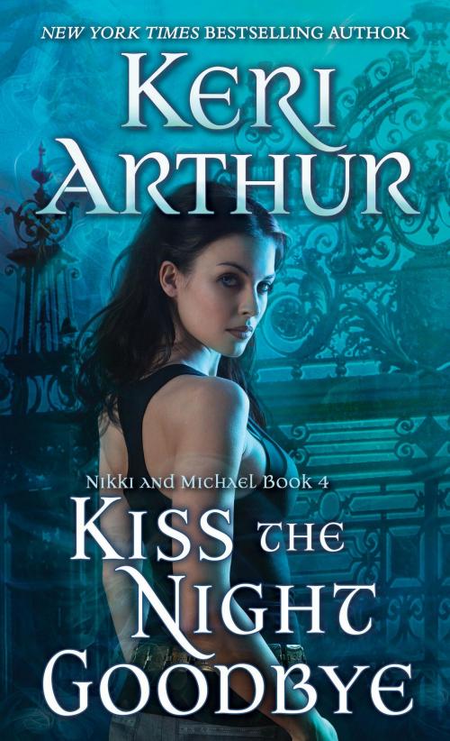 Cover of the book Kiss the Night Goodbye by Keri Arthur, Random House Publishing Group