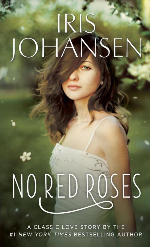 Cover of the book No Red Roses by Iris Johansen, Random House Publishing Group