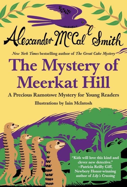 Cover of the book The Mystery of Meerkat Hill by Alexander McCall Smith, Knopf Doubleday Publishing Group