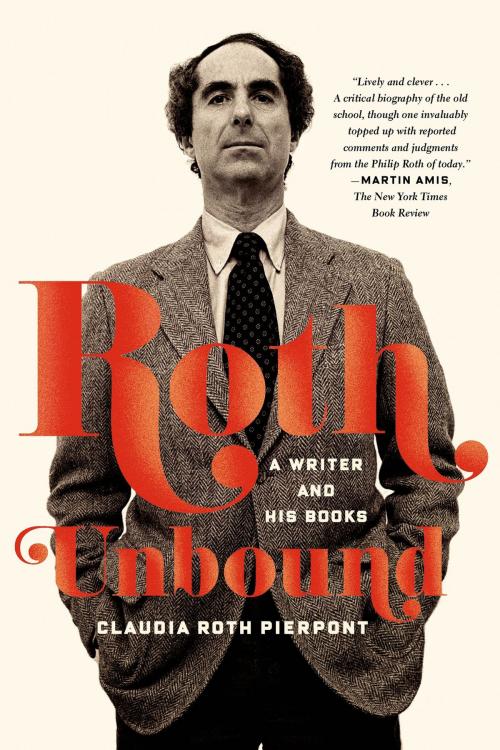 Cover of the book Roth Unbound by Claudia Roth Pierpont, Farrar, Straus and Giroux